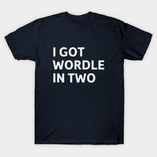 I Got Wordle in Two T-Shirt